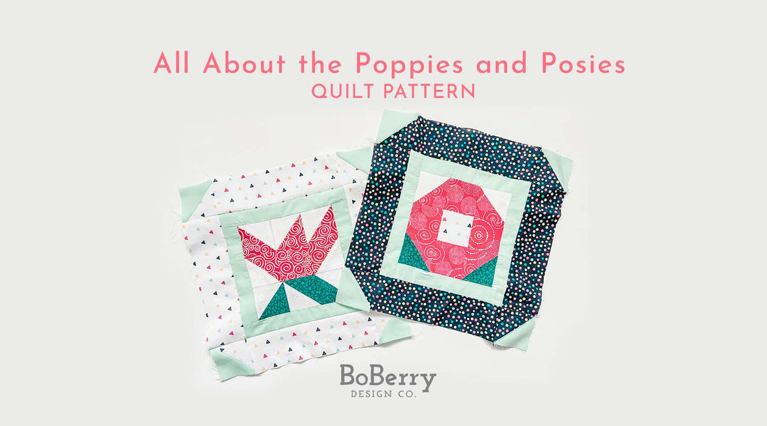All About the Poppies and Posies Quilt Pattern